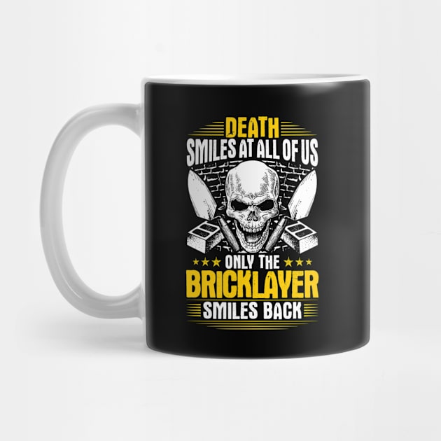 Bricklayer Mason Brickmason Death Smiles Gift by Krautshirts